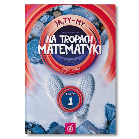 Wiczenia Na Tropach Matematyki Klasa Cz Podr Czniki Szkolne