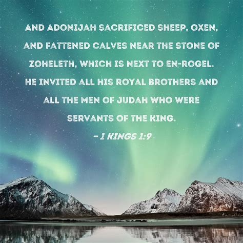 1 Kings 1:9 And Adonijah sacrificed sheep, oxen, and fattened calves