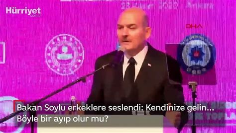 Son Dakika Bakan Soylu Erkeklere Seslendi Kendinize Gelin Böyle