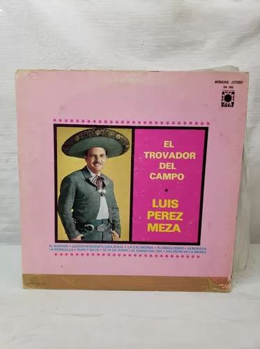 El Trovador Del Campo Luis Perez Meza Disco Lp Vinilo Acetat Meses