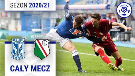 2 2 Lech Poznań Legia Warszawa CAŁY MECZ Ekstraklasa 2020 21