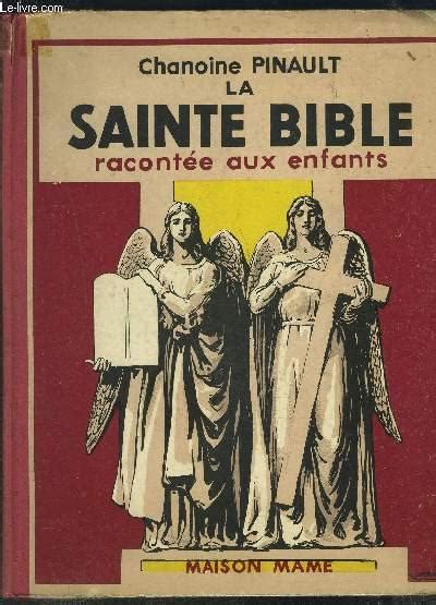 La Sainte Bible Racontee Aux Enfants Par Pinault Chanoine Bon