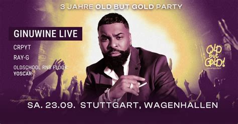 3 JAHRE OLD BUT GOLD Ü30 HIP HOP PARTY W GINUWINE USA WAGENHALLEN