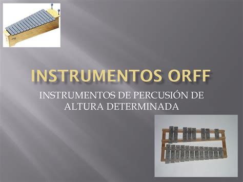 INSTRUMENTOS DE PERCUSIÓN DE ALTURA DETERMINADA ppt descargar