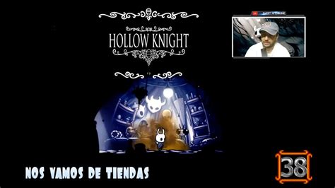 Hollow Knight 38 Nos Vamos De Tiendas YouTube