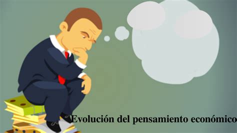 La evolución del pensamiento económico by cristian hovos g