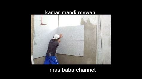 Proses Pemasangan Granit Kamar Mandi Sultan Youtube