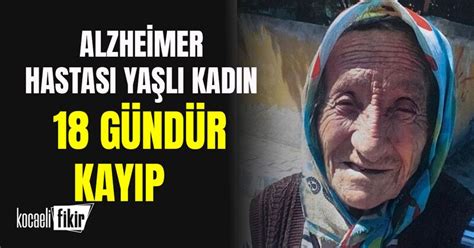 Alzheimer Hastas Ya L Kad N G Nd R Kay P Kocaeli Fikir Gazetesi