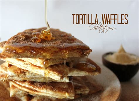 Tortilla Waffles Oh Bite It