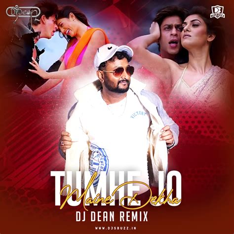 Tumhe Jo Maine Dekha (Remix) - DJ Dean - DJsBuzz