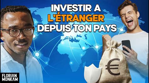 Investir à l Etranger Depuis ton Pays d Origine YouTube