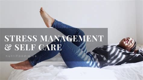 Manage Your Stress And Improve Your Self Care Practices Nutrifoodie