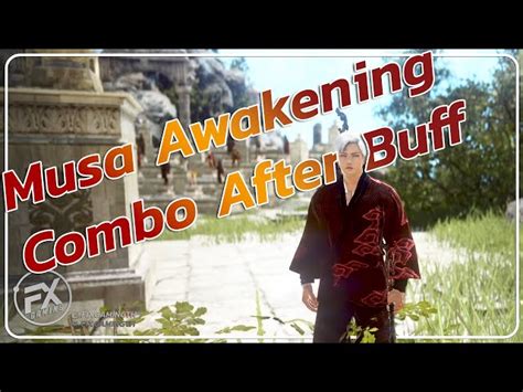 Black Desert Online Guide Musa Awakening Combo After Buff