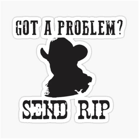 Yellowstone Got A Problem Send Rip Essential E Sticker For Sale By Rhodyqpzilah Redbubble