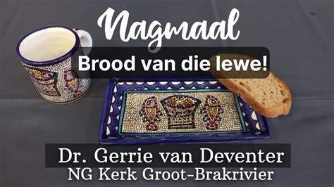 Nagmaal 29 Okt 2023 Brood Van Die Lewedrgerrie Van Deventerjoh 61