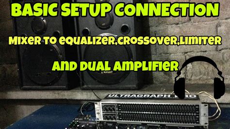 How To Connect Mixer To Equalizer Crossover And Limiter With Dual