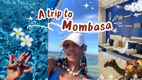 Travel Vlog A Trip To The Coast Mombasa Vlog Kenyan Youtuber