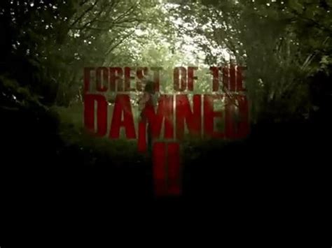 Forest Of The Damned 2 Trailer Vidéo Dailymotion