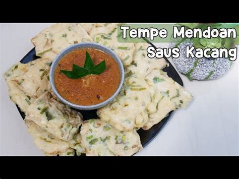 Resep Tempe Mendoan Sambal Kacang Aneka Cemilan Enak Simple Dapoer