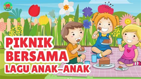 Lagu Anak Anak Indonesia Balita Dan Anak Prasekolah Piknik Bersama