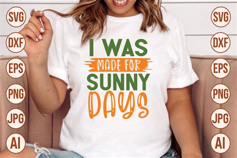 I Was Made For Sunny Days T Shirt Design Graphic By Trendy Svg Gallery