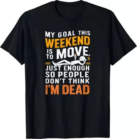 Hot Trending T Shirt With Funny My Goal This Weekend Sarcasm Design Preview Only Walmart