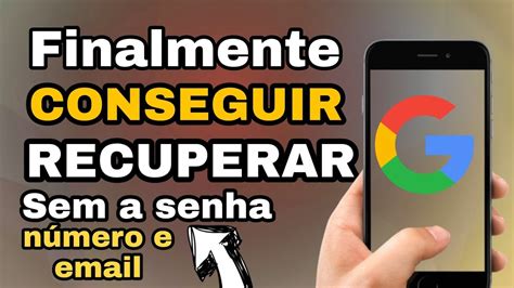 Como Recuperar Conta do Google Esqueci A Senha E mail E Verificação Em