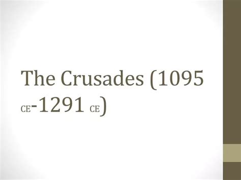 Ppt The Crusades 1095 Ce 1291 Ce Powerpoint Presentation Free Download Id 2691200