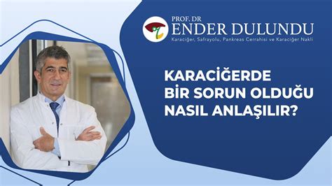 Karaci Erde Bir Sorun Oldu U Nas L Anla L R I Prof Dr Ender Dulundu