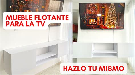 COMO HACER UN MUEBLE FLOTANTE PARA TV FACIL Y RAPIDO YouTube