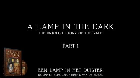 Part A Lamp In The Dark The Untold History Of The Bible