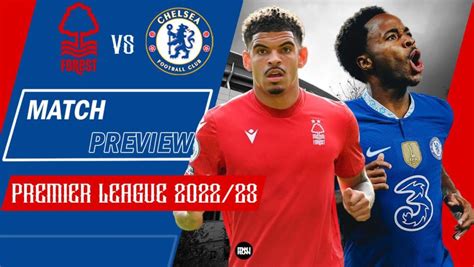 Nottingham Forest Vs Chelsea Match Preview Epl