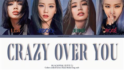 Blackpink Crazy Over You Lyrics Crazy Over You Color