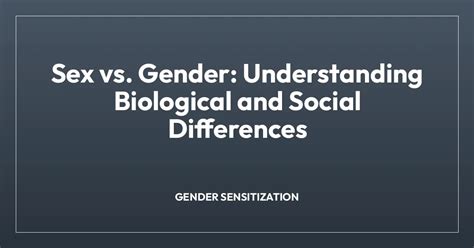 Sex Vs Gender Understanding Biological And Social Differences