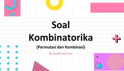 42+ Contoh Soal Kombinasi Serta Pembahasannya - Rolando Fletcher