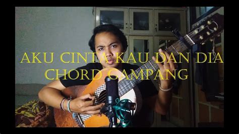 Cinta Kau Dan Dia Chord Chord Walls