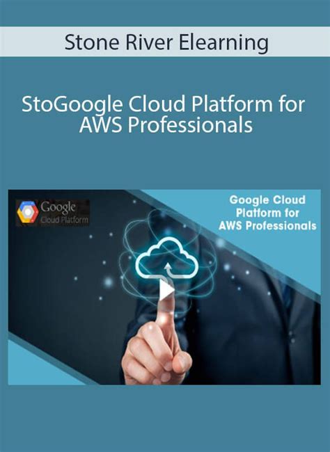 Stone River Elearning Google Cloud Platform For Aws Professionals