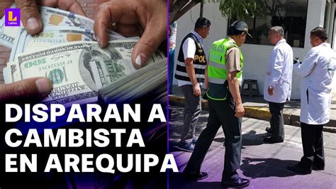 Disparan a cambista y le roban seis mil dólares En Arequipa no es