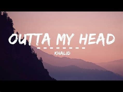 Khalid John Mayer Outta My Head Lyrics Youtube John Mayer