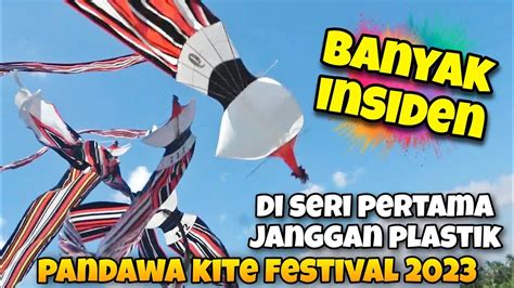 BANYAK INSIDEN Di Seri Janggan Plastik Pertama Lomba Layangan Pandawa