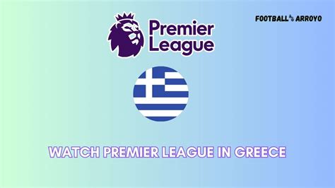 How To Watch Premier League 2023 24 In Greece On Nova Sports Football