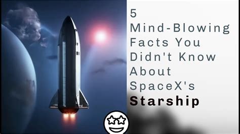 5 Mind Blowing Facts You Didnt Know About Spacexs Starship Youtube