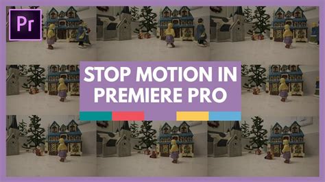 Stop Motion Animation In Premiere Pro Tutorial Youtube