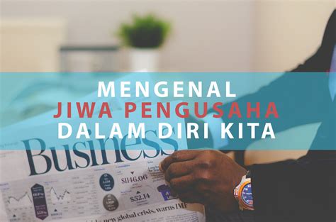 Mengenali Jiwa Pengusaha Dalam Diri Kita Pemasaran Digital Pengusaha