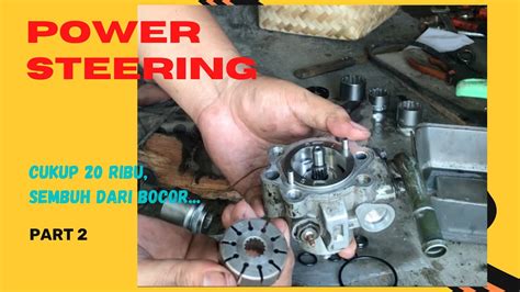 Perbaikan Pompa Power Steering Bocor Part Youtube