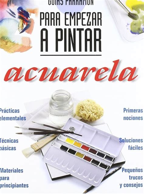 Gu A Para Pintar Con Acuarelas Materiales Y Recomendaciones