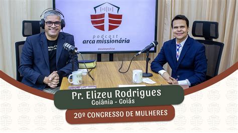 Podcast Arca Mission Ria Especial Congresso De Mulheres Pr