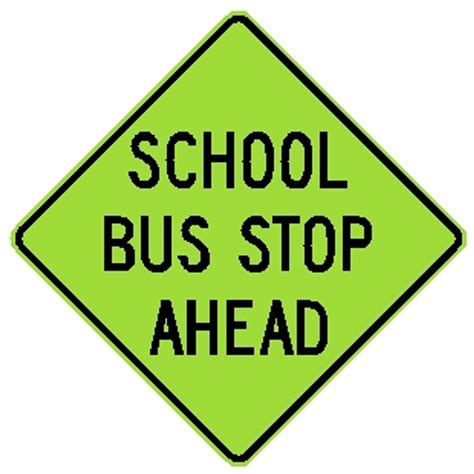 School Bus Stop Ahead Sign School Bus Sign