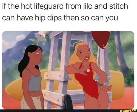 If The Hot Lifeguard From Lilo And Stitch Can Have Hip Dips Then So Can