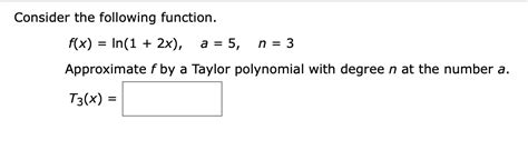 Solved Consider The Following Function F X Ln 1 2x A